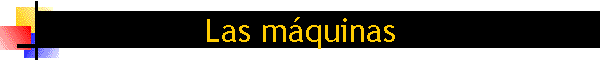 Las mquinas